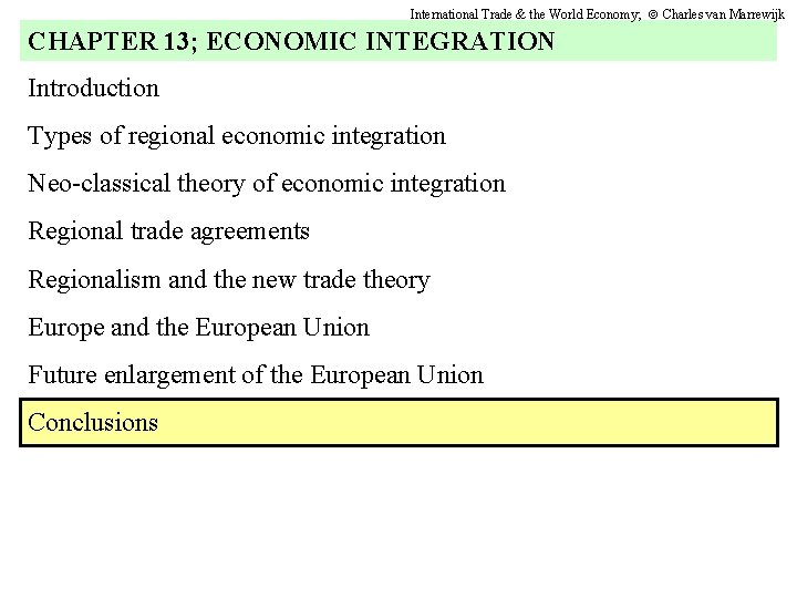 International Trade & the World Economy; Charles van Marrewijk CHAPTER 13; ECONOMIC INTEGRATION Introduction