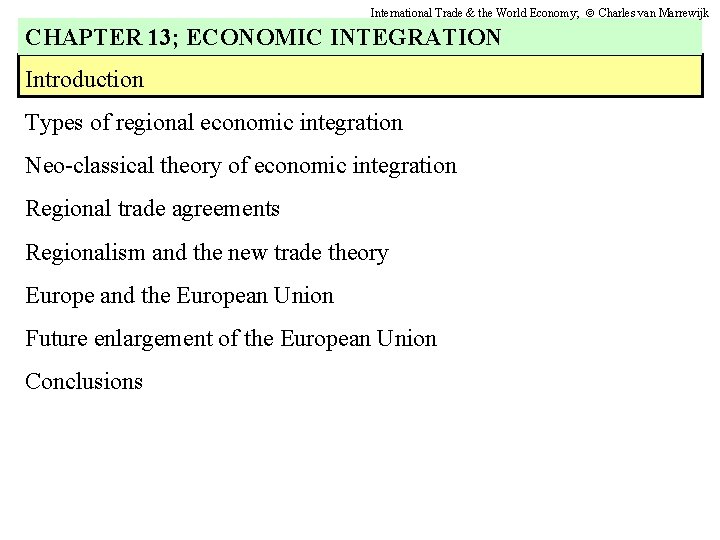 International Trade & the World Economy; Charles van Marrewijk CHAPTER 13; ECONOMIC INTEGRATION Introduction