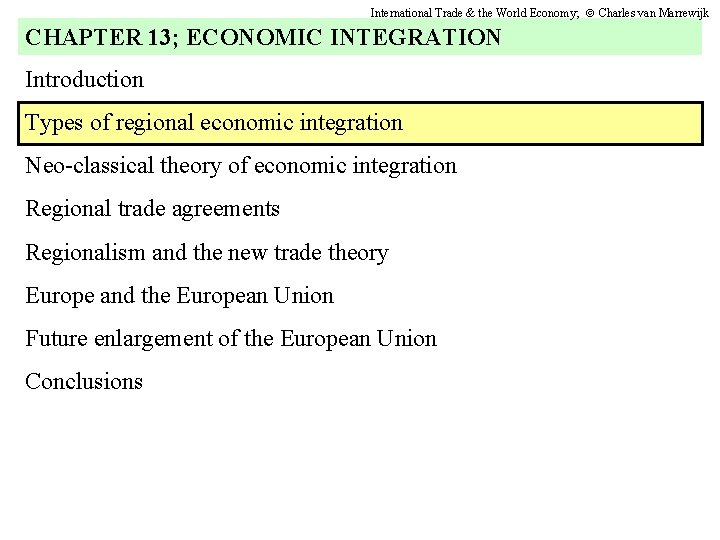 International Trade & the World Economy; Charles van Marrewijk CHAPTER 13; ECONOMIC INTEGRATION Introduction