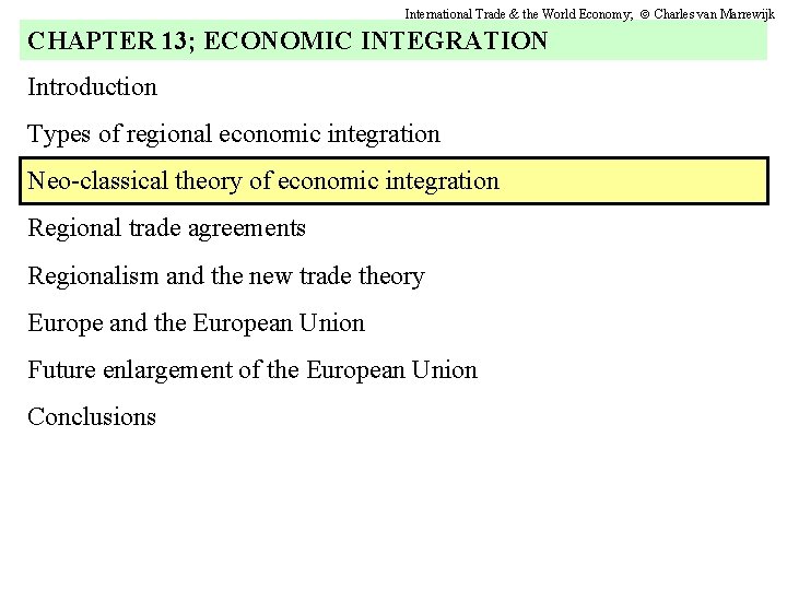 International Trade & the World Economy; Charles van Marrewijk CHAPTER 13; ECONOMIC INTEGRATION Introduction