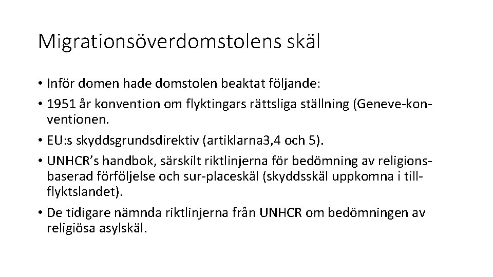 Migrationsöverdomstolens skäl • Inför domen hade domstolen beaktat följande: • 1951 år konvention om