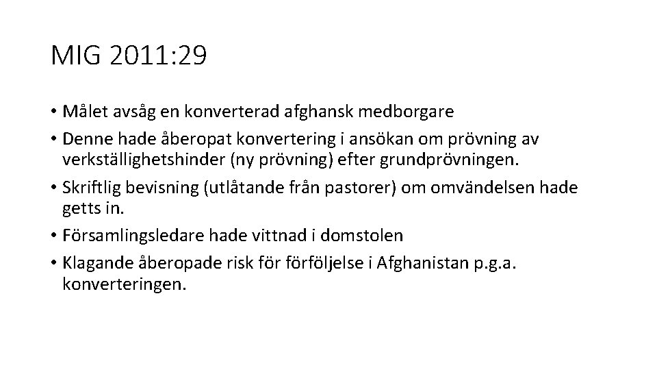 MIG 2011: 29 • Målet avsåg en konverterad afghansk medborgare • Denne hade åberopat