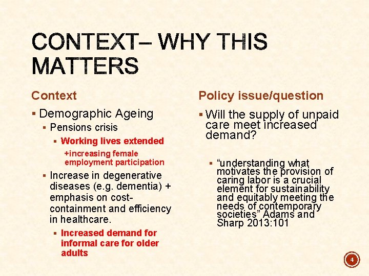 Context § Demographic Ageing § Pensions crisis § Working lives extended +increasing female employment