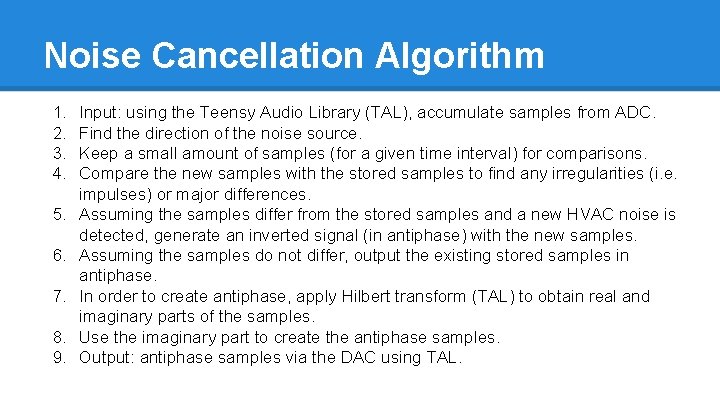 Noise Cancellation Algorithm 1. 2. 3. 4. 5. 6. 7. 8. 9. Input: using