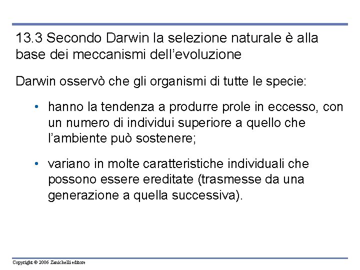 13. 3 Secondo Darwin la selezione naturale è alla base dei meccanismi dell’evoluzione Darwin