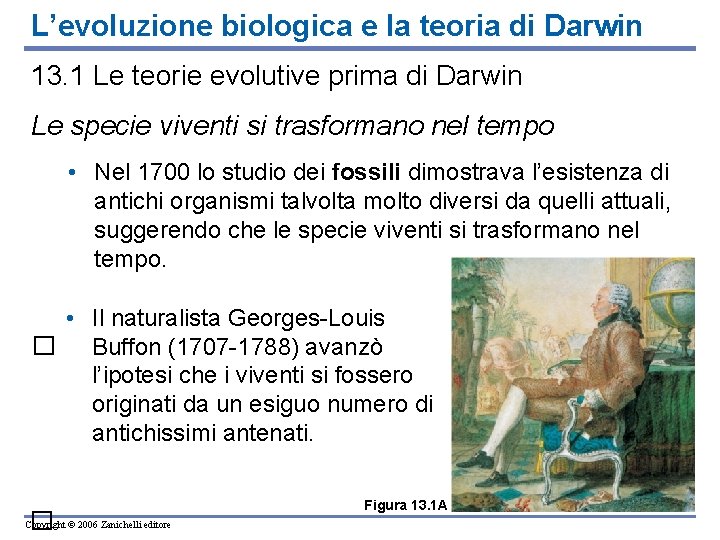 L’evoluzione biologica e la teoria di Darwin 13. 1 Le teorie evolutive prima di