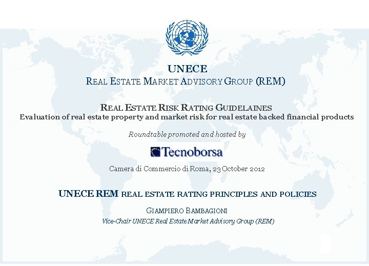 UNECE REAL ESTATE MARKET ADVISORY GROUP (REM) REAL ESTATE RISK RATING GUIDELAINES Evaluation of