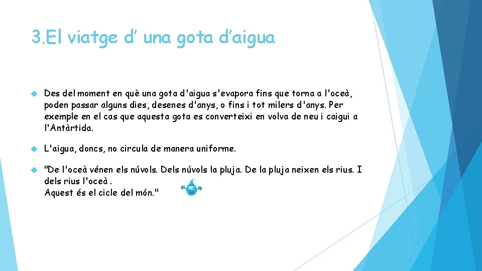 3. El viatge d’ una gota d’aigua Des del moment en què una gota 3. El viatge d’ una gota d’aigua Des del moment en què una gota