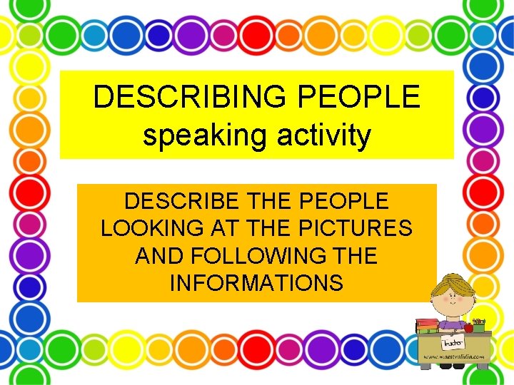 DESCRIBING PEOPLE speaking activity DESCRIBE THE PEOPLE LOOKING AT THE PICTURES AND FOLLOWING THE