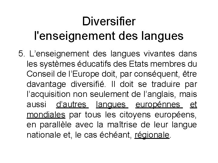 Diversifier l'enseignement des langues 5. L’enseignement des langues vivantes dans les systèmes éducatifs des