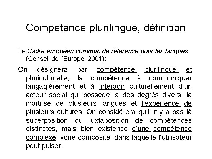 Compétence plurilingue, définition Le Cadre européen commun de référence pour les langues (Conseil de