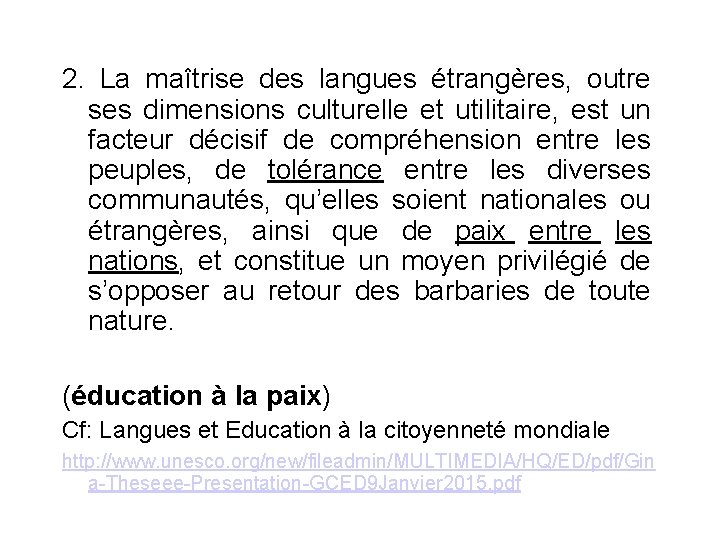 2. La maîtrise des langues étrangères, outre ses dimensions culturelle et utilitaire, est un