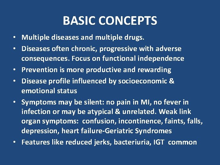 BASIC CONCEPTS • Multiple diseases and multiple drugs. • Diseases often chronic, progressive with