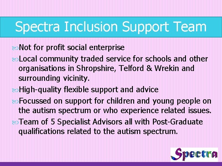 Spectra Inclusion Support Team Not for profit social enterprise Local community traded service for