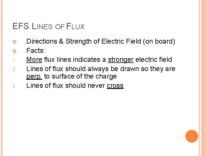 EFS LINES OF FLUX 1. 2. 3. Directions & Strength of Electric Field (on