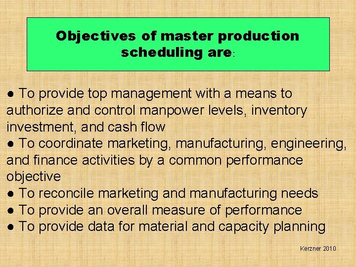 Objectives of master production scheduling are: ● To provide top management with a means