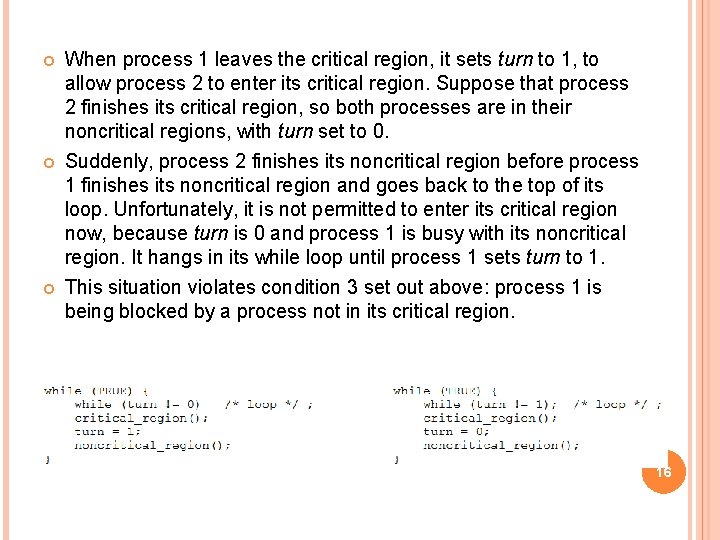  When process 1 leaves the critical region, it sets turn to 1, to
