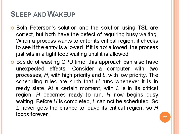 SLEEP AND WAKEUP Both Peterson’s solution and the solution using TSL are correct, but