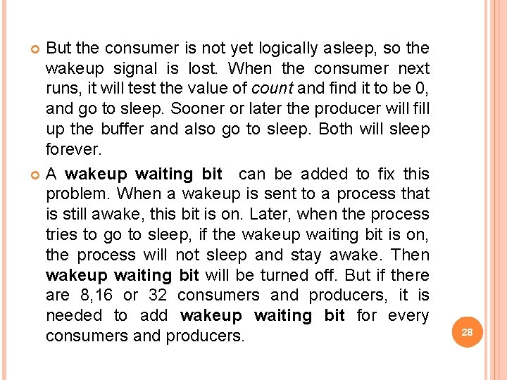 But the consumer is not yet logically asleep, so the wakeup signal is lost.