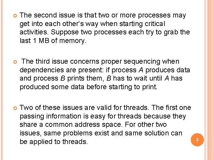  The second issue is that two or more processes may get into each