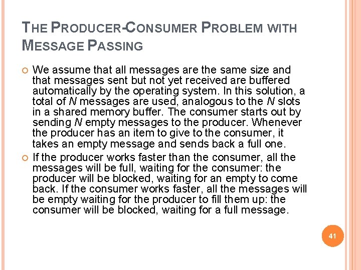 THE PRODUCER-CONSUMER PROBLEM WITH MESSAGE PASSING We assume that all messages are the same