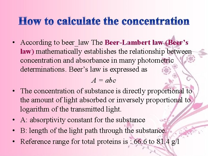 How to calculate the concentration • According to beer_law The Beer-Lambert law (Beer’s law)