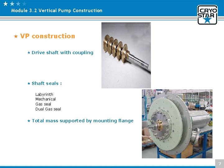 Module 3. 2 Vertical Pump Construction VP construction Drive shaft with coupling Shaft seals