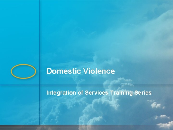 Domestic Violence Integration of Services Training Series 