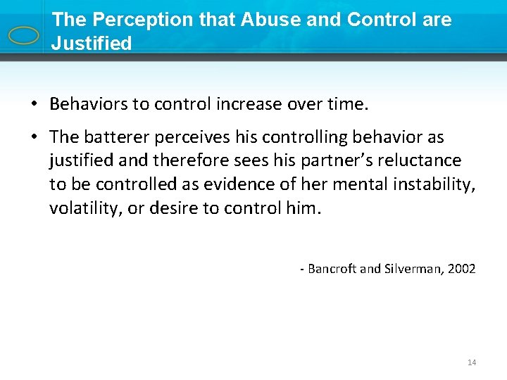 The Perception that Abuse and Control are Justified • Behaviors to control increase over