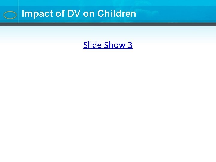 Impact of DV on Children Slide Show 3 