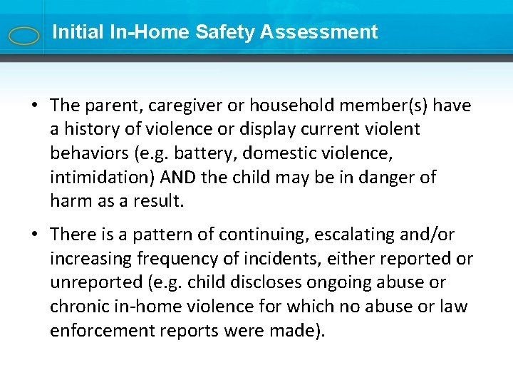 Initial In-Home Safety Assessment • The parent, caregiver or household member(s) have a history