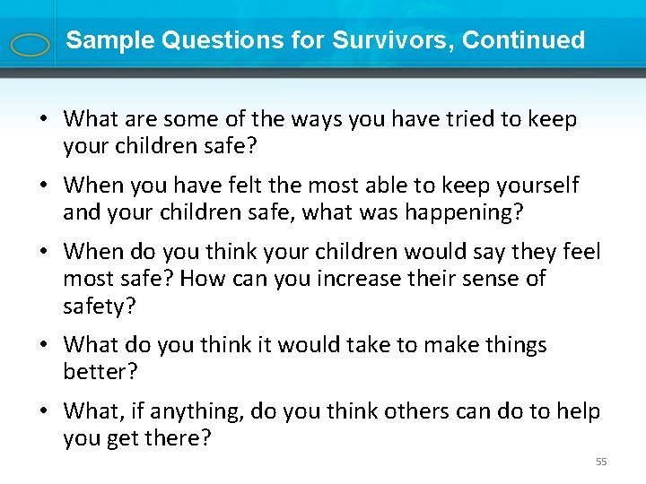 Sample Questions for Survivors, Continued • What are some of the ways you have