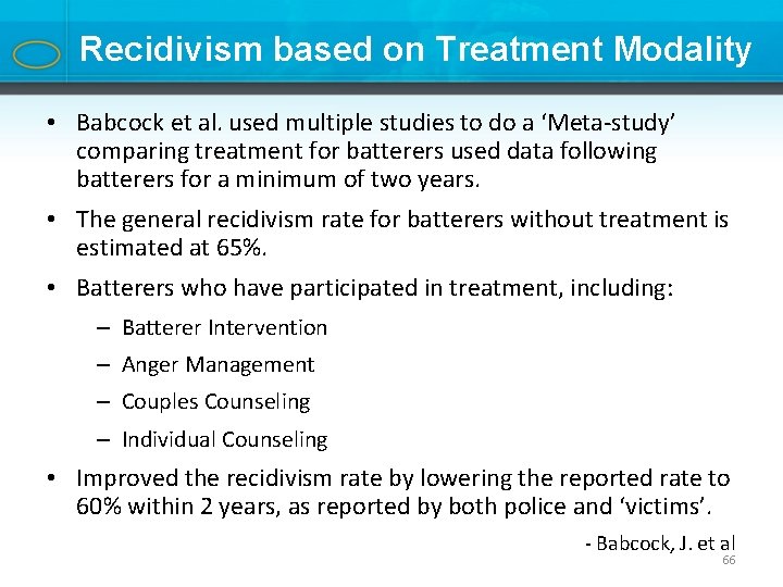 Recidivism based on Treatment Modality • Babcock et al. used multiple studies to do