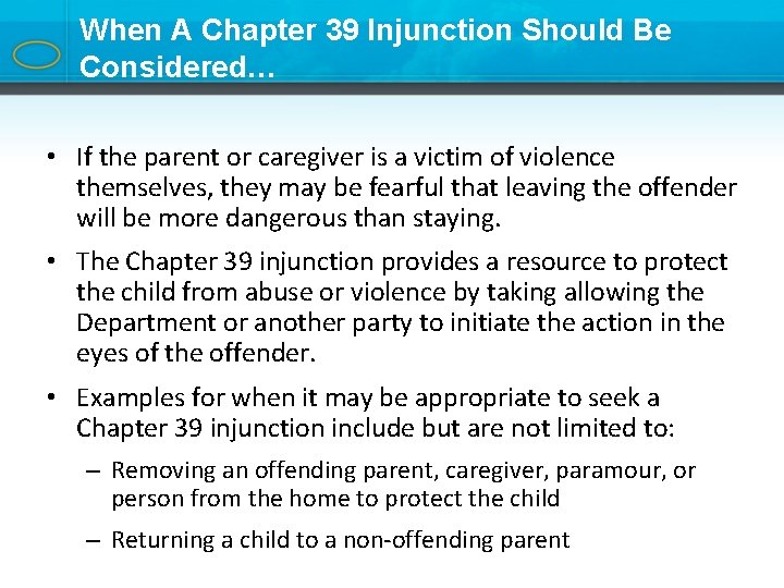 When A Chapter 39 Injunction Should Be Considered… • If the parent or caregiver