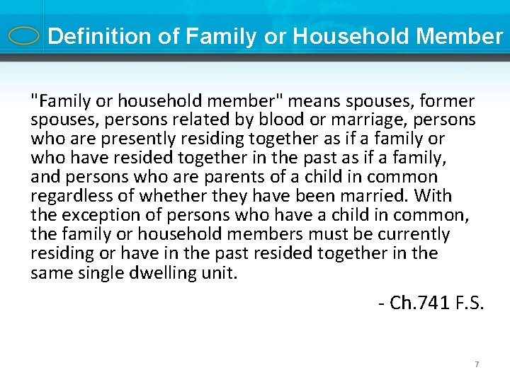 Definition of Family or Household Member "Family or household member" means spouses, former spouses,