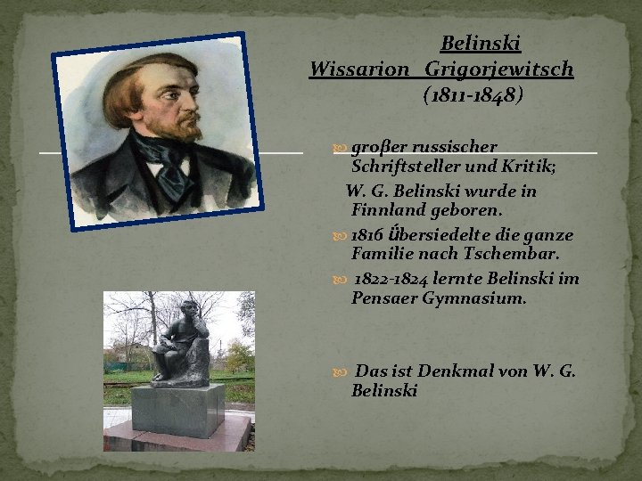 Belinski Wissarion Grigorjewitsch (1811 -1848) groβer russischer Schriftsteller und Kritik; W. G. Belinski wurde