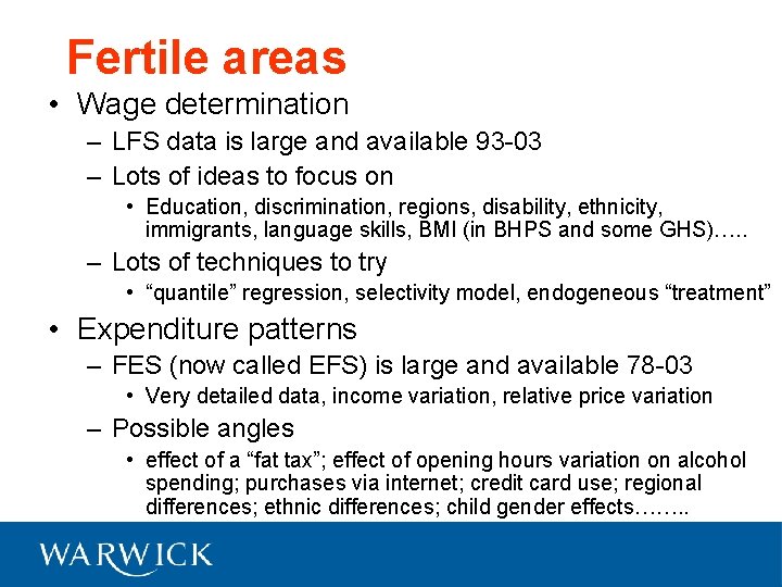 Fertile areas • Wage determination – LFS data is large and available 93 -03