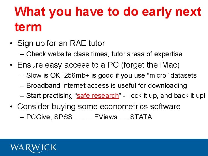 What you have to do early next term • Sign up for an RAE