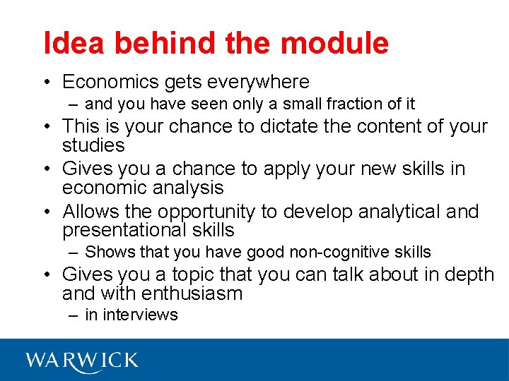 Idea behind the module • Economics gets everywhere – and you have seen only