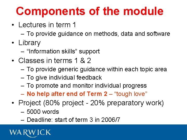 Components of the module • Lectures in term 1 – To provide guidance on