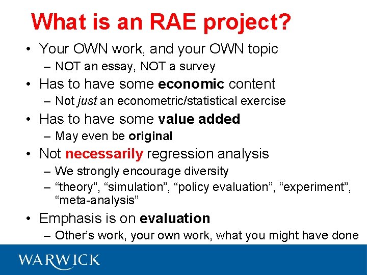 What is an RAE project? • Your OWN work, and your OWN topic –