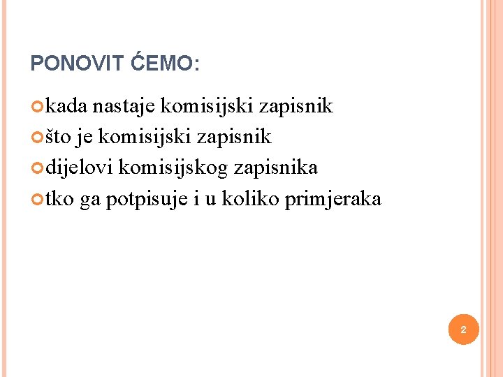 PONOVIT ĆEMO: kada nastaje komisijski zapisnik što je komisijski zapisnik dijelovi komisijskog zapisnika tko PONOVIT ĆEMO: kada nastaje komisijski zapisnik što je komisijski zapisnik dijelovi komisijskog zapisnika tko