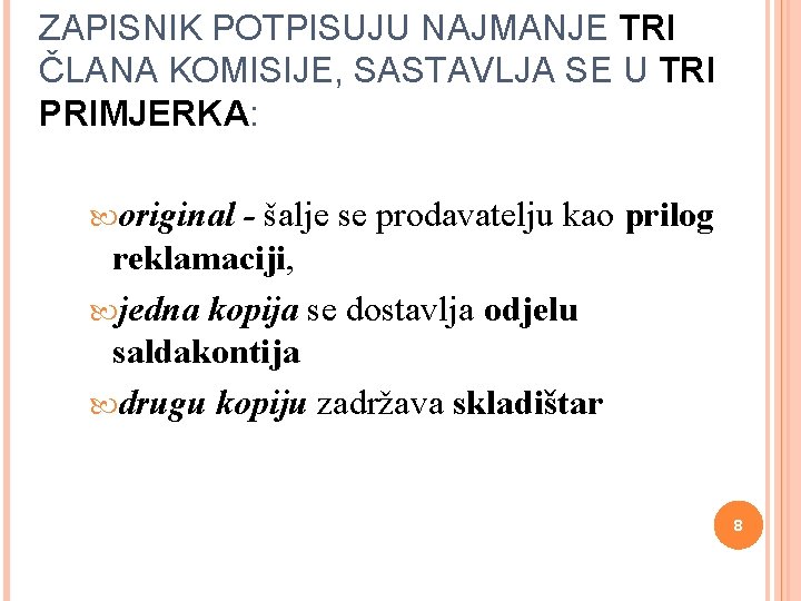 ZAPISNIK POTPISUJU NAJMANJE TRI ČLANA KOMISIJE, SASTAVLJA SE U TRI PRIMJERKA: original - šalje ZAPISNIK POTPISUJU NAJMANJE TRI ČLANA KOMISIJE, SASTAVLJA SE U TRI PRIMJERKA: original - šalje
