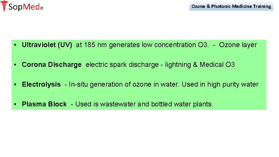 Sop. Med© Ozone & Photonic Medicine Training • Ultraviolet (UV) at 185 nm generates