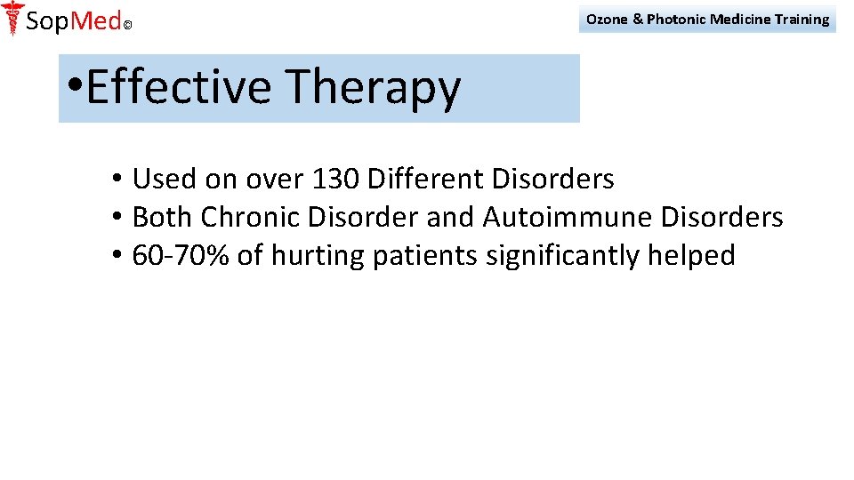 Sop. Med© Ozone & Photonic Medicine Training • Effective Therapy • Used on over