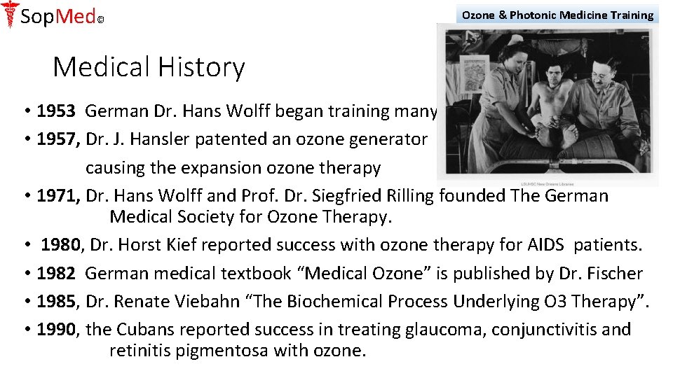 Sop. Med© Ozone & Photonic Medicine Training Medical History • 1953 German Dr. Hans