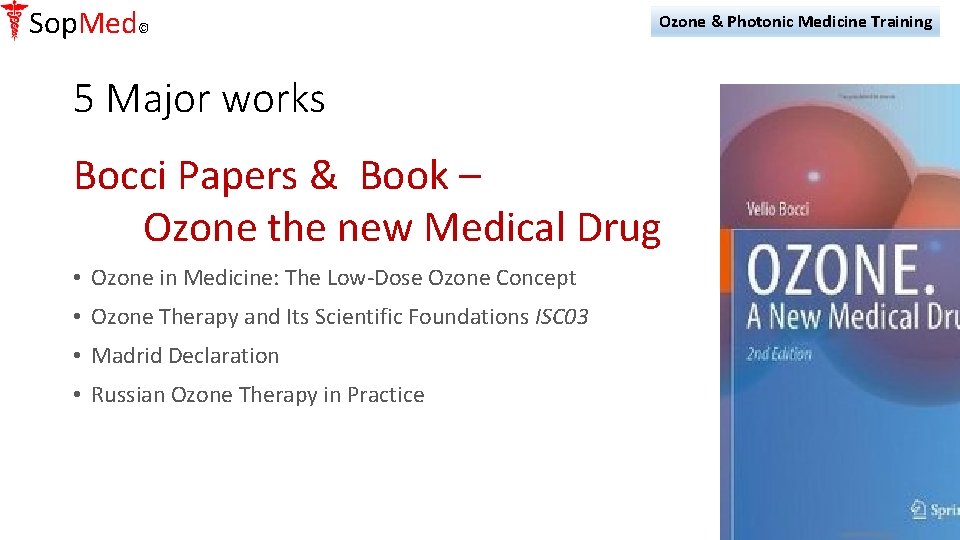 Sop. Med© Ozone & Photonic Medicine Training 5 Major works Bocci Papers & Book