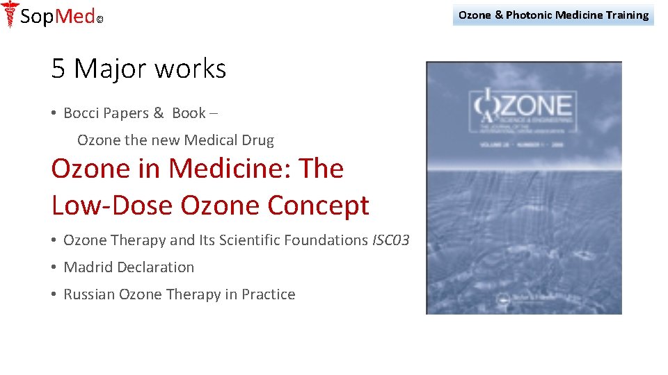 Sop. Med© 5 Major works • Bocci Papers & Book – Ozone the new