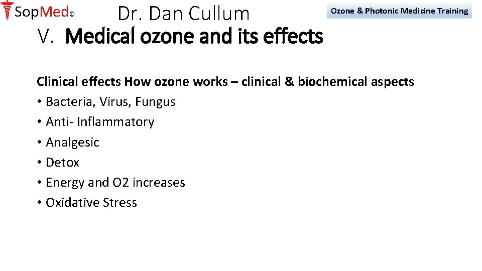 Dr. Dan Cullum V. Medical ozone and its effects Sop. Med© Ozone & Photonic