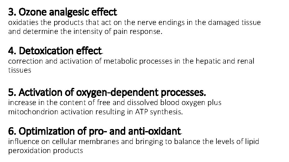 3. Ozone analgesic effect oxidaties the products that act on the nerve endings in